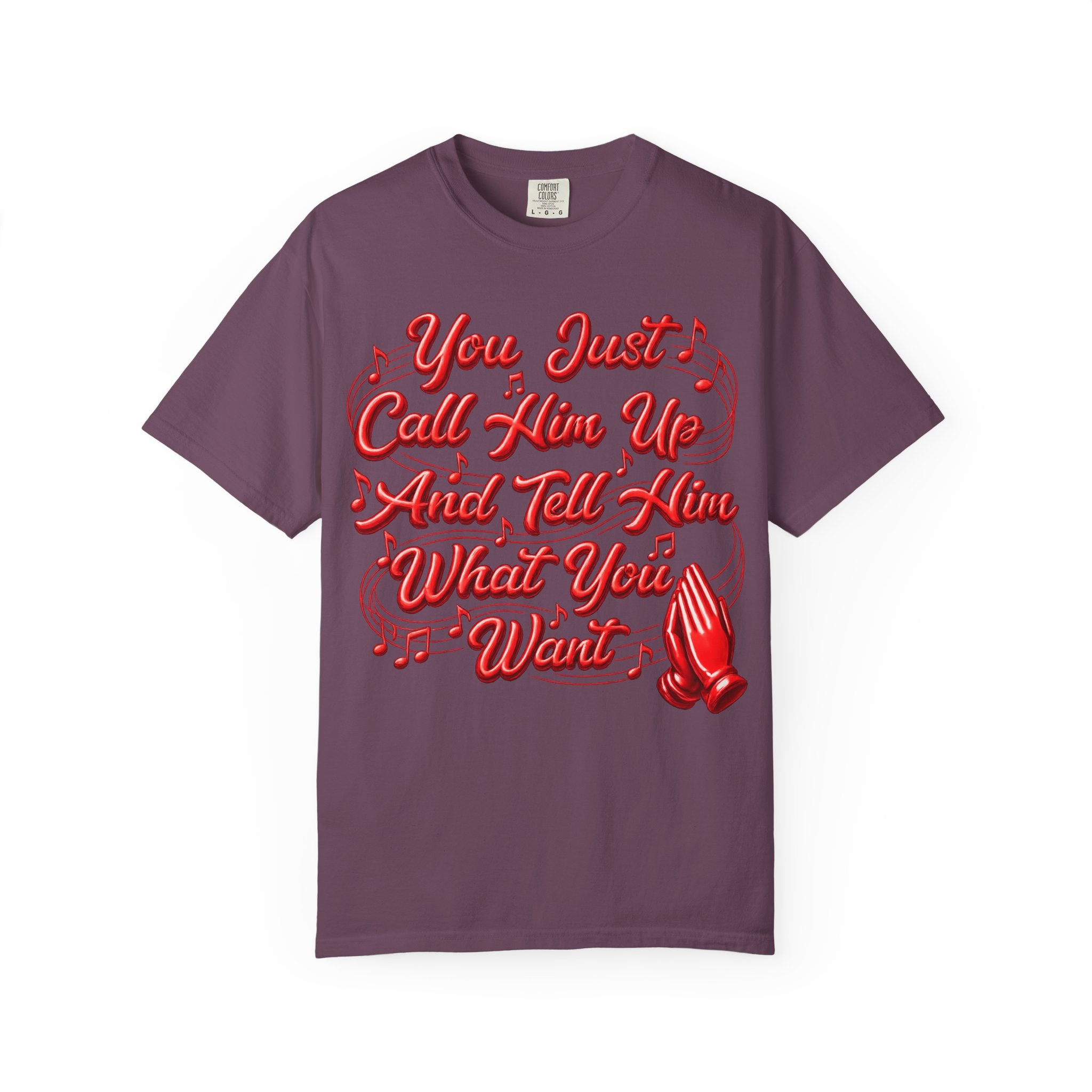 T-Shirt — "You Just Call Him Up and Tell Him What You Want" Retro Script Tee