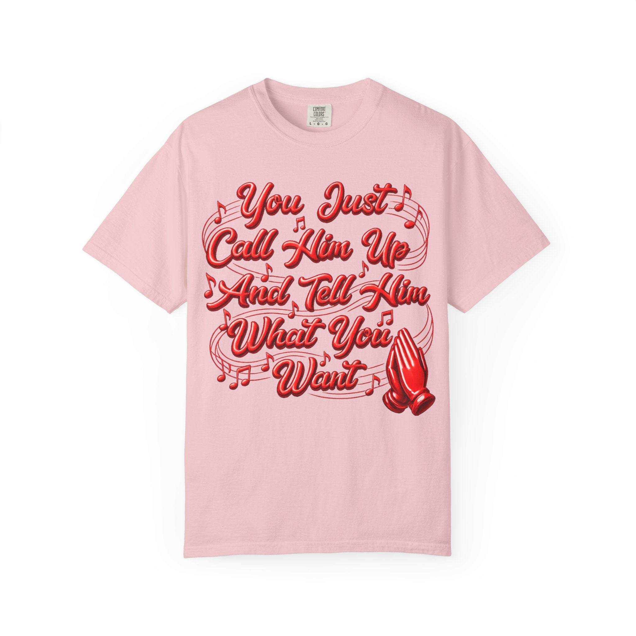 T-Shirt — "You Just Call Him Up and Tell Him What You Want" Retro Script Tee