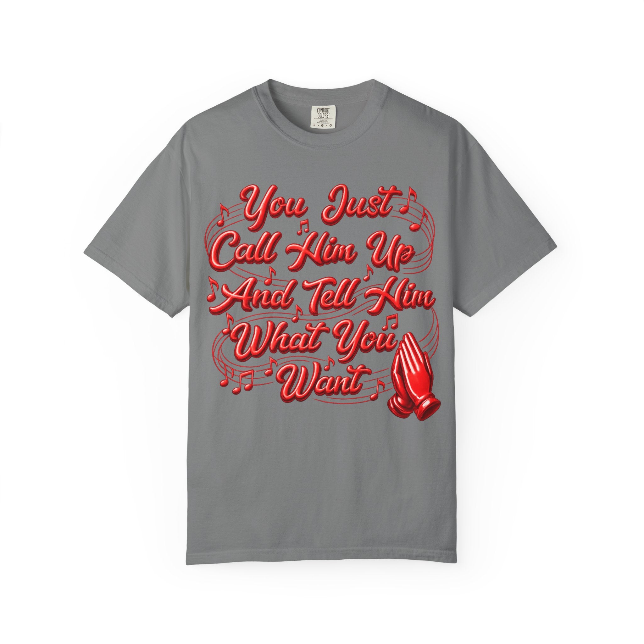 T-Shirt — "You Just Call Him Up and Tell Him What You Want" Retro Script Tee