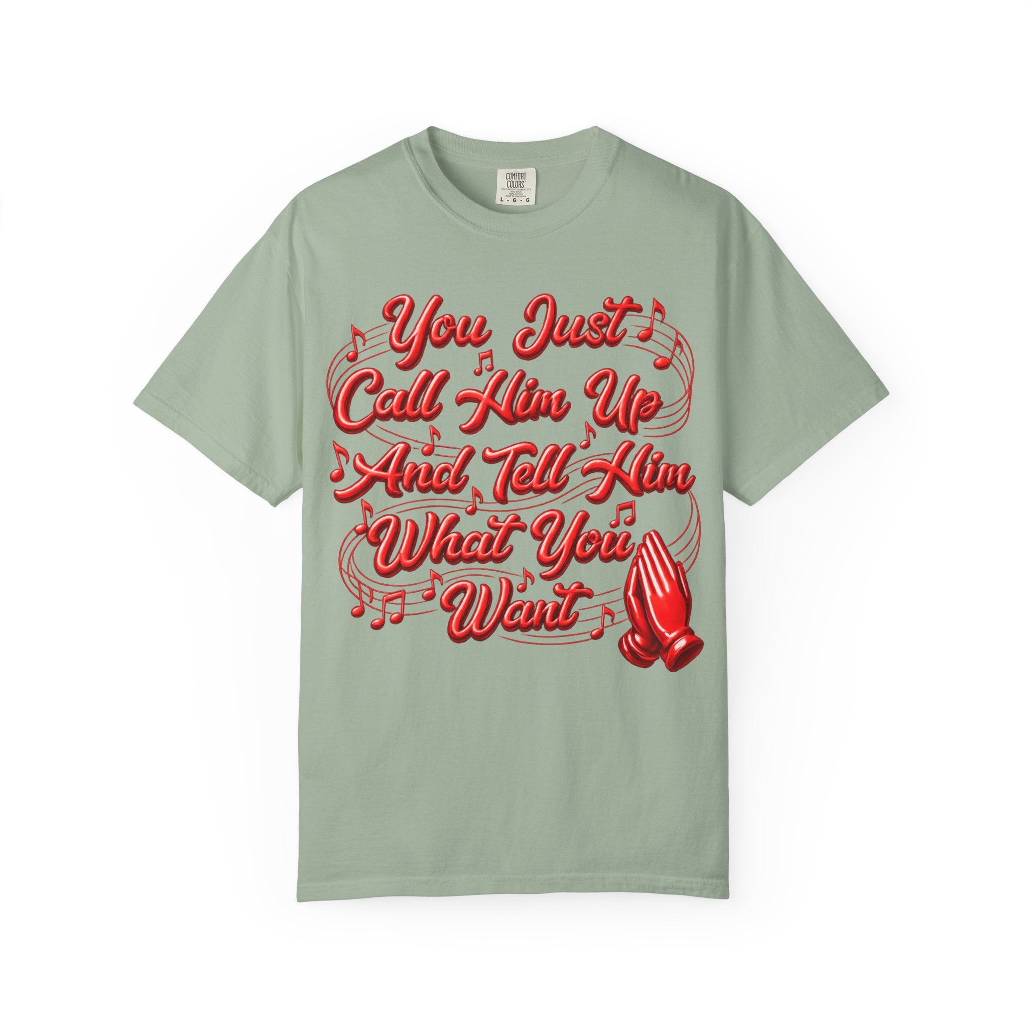 T-Shirt — "You Just Call Him Up and Tell Him What You Want" Retro Script Tee