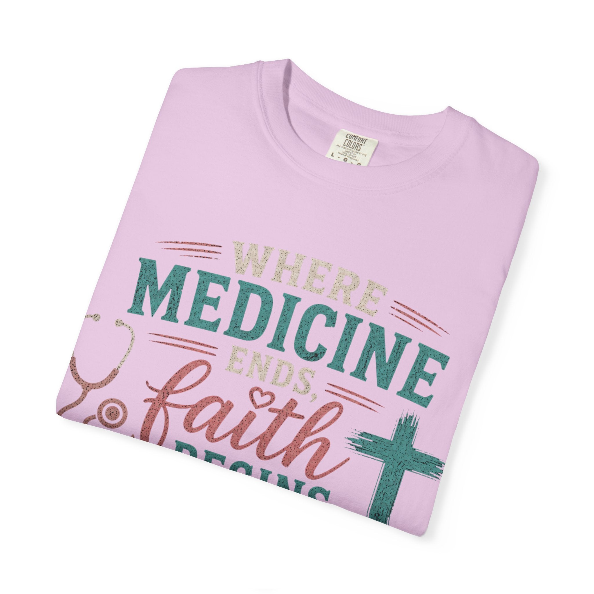 Faith based Christian Nurse Tee... "When Medicine Ends, Faith Begins"