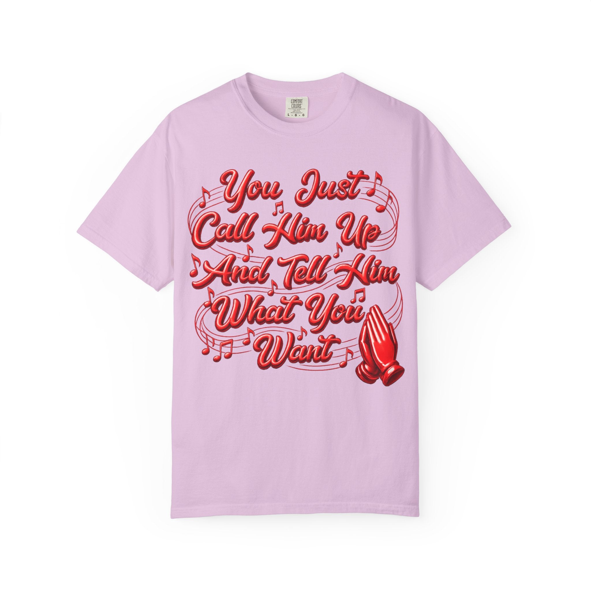 T-Shirt — "You Just Call Him Up and Tell Him What You Want" Retro Script Tee