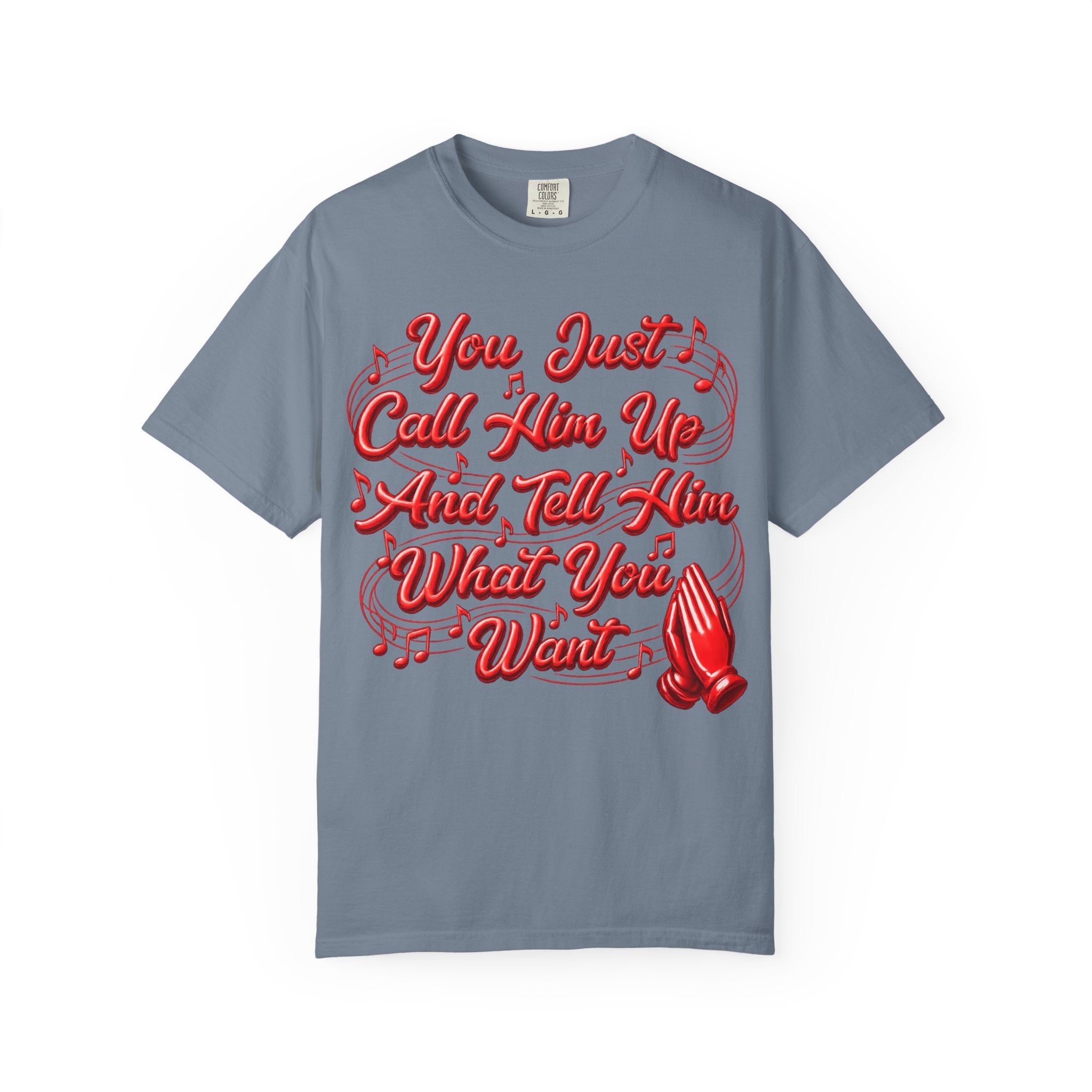 T-Shirt — "You Just Call Him Up and Tell Him What You Want" Retro Script Tee