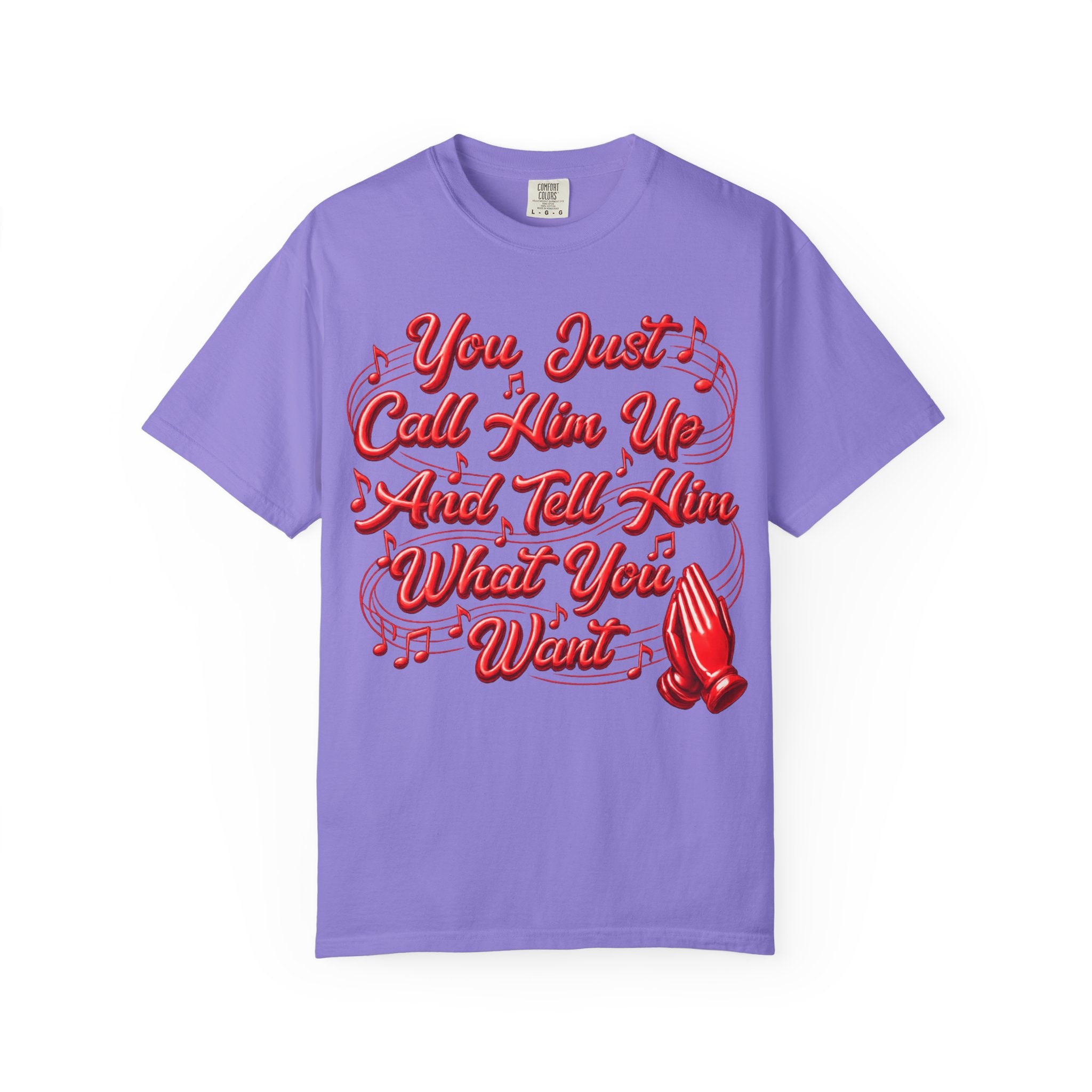 T-Shirt — "You Just Call Him Up and Tell Him What You Want" Retro Script Tee