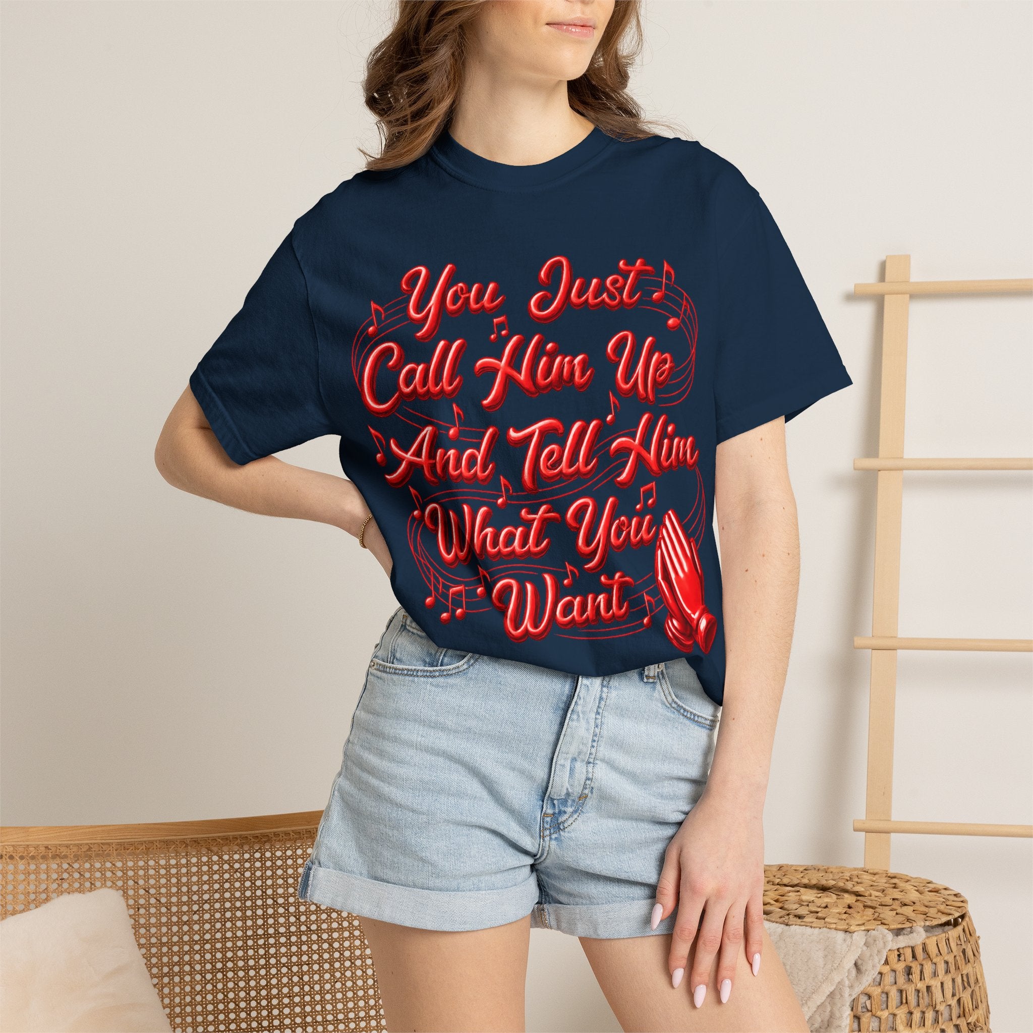 T-Shirt — "You Just Call Him Up and Tell Him What You Want" Retro Script Tee