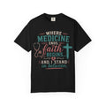 Faith based Christian Nurse Tee... "When Medicine Ends, Faith Begins"