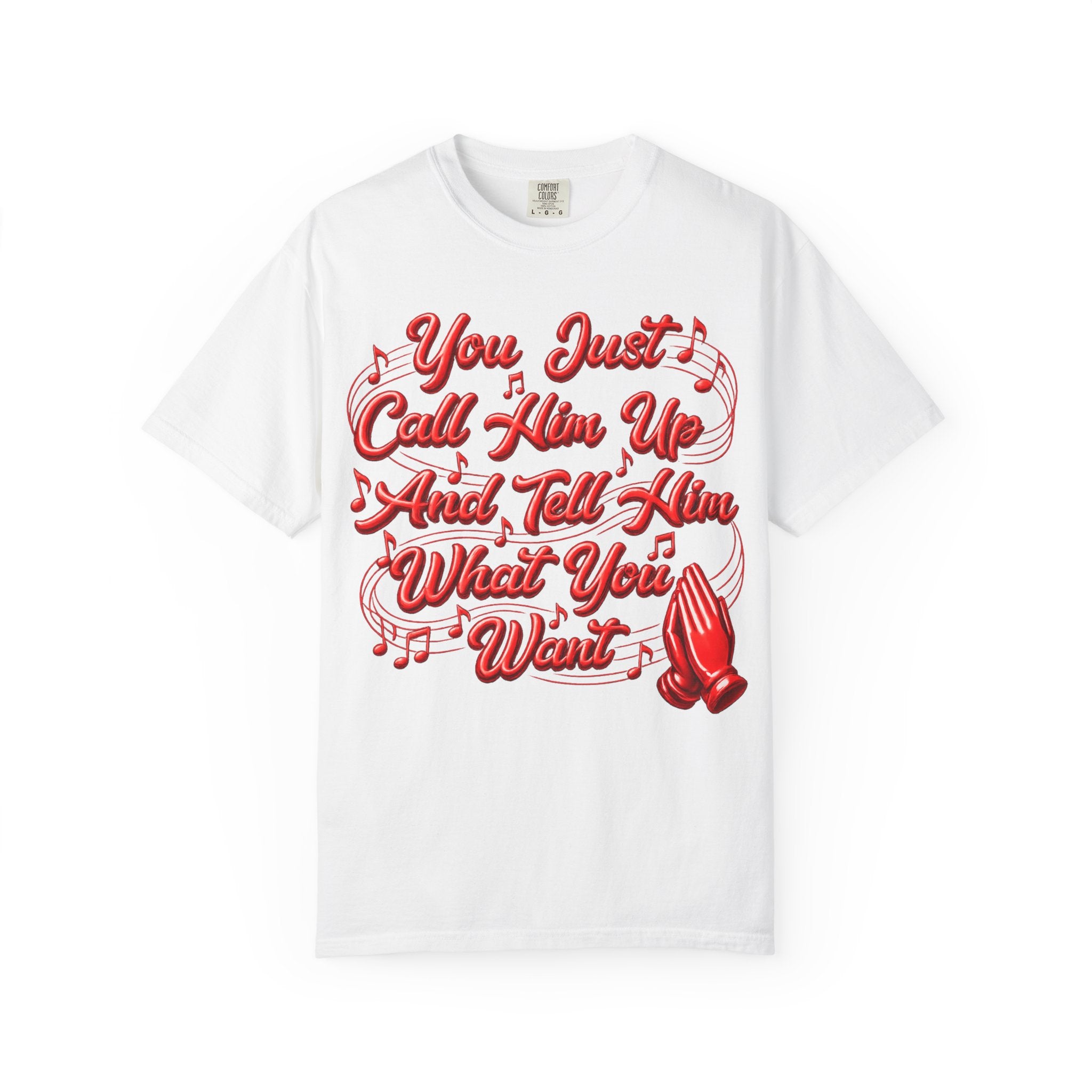 T-Shirt — "You Just Call Him Up and Tell Him What You Want" Retro Script Tee