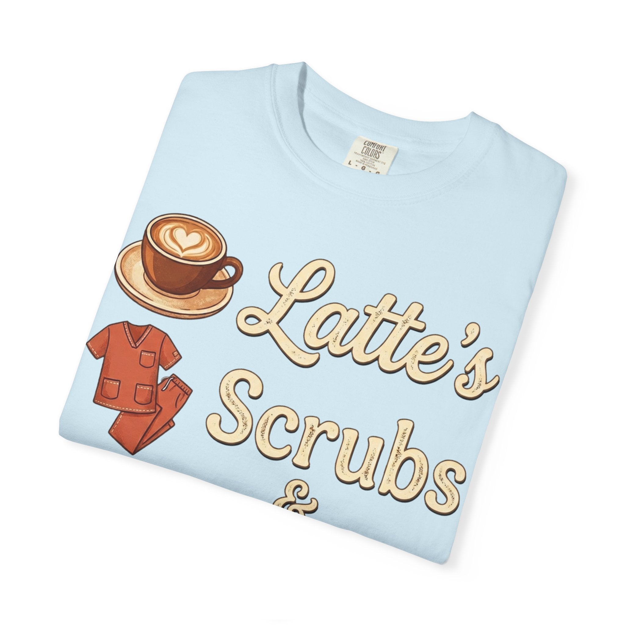 Latte’s Scrubs & Rubber Gloves T-shirt — Nurse/Caregiver Coffee Shirt