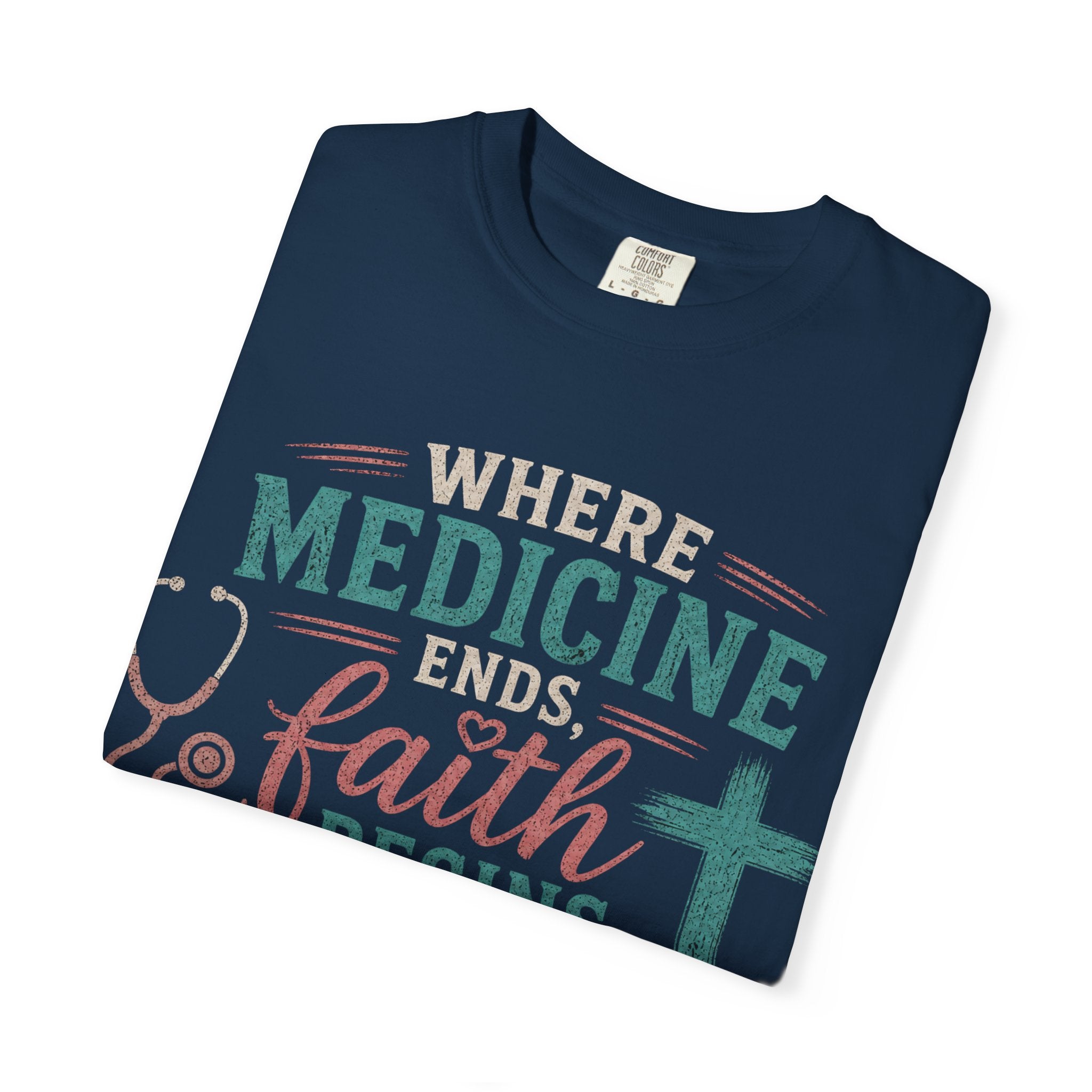 Faith based Christian Nurse Tee... "When Medicine Ends, Faith Begins"