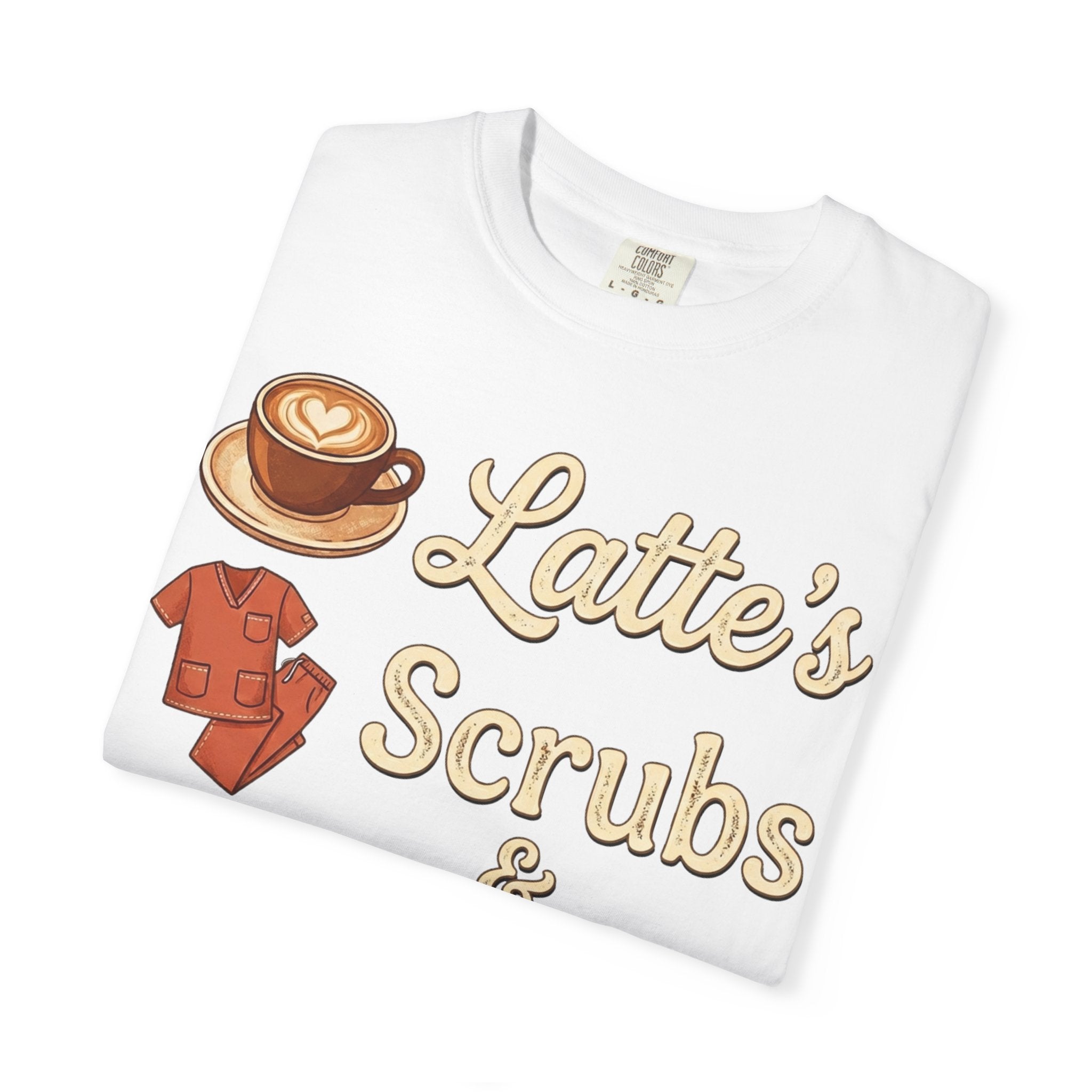 Latte’s Scrubs & Rubber Gloves T-shirt — Nurse/Caregiver Coffee Shirt